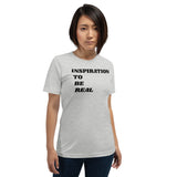 BluerSky Inspiration To Be Real T-Shirt