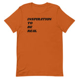 BluerSky Inspiration To Be Real T-Shirt