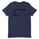 BluerSky Inspiration To Be Real T-Shirt